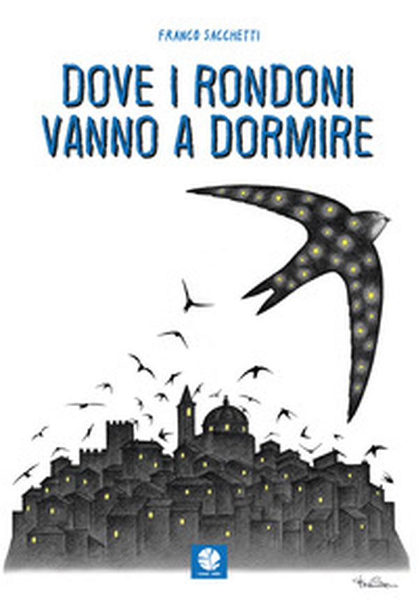 Dove i rondoni vanno a dormire - Librerie.coop Dove i rondoni vanno a dormire - Librerie.coop