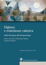 Digiuno e restrizione calorica. Dalla fisiologia alla fisiopatologia - Librerie.coop