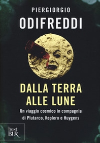 Dalla terra alle lune. Un viaggio cosmico in compagnia di Plutarco, Keplero e Huygens - Librerie.coop Dalla terra alle lune. Un viaggio cosmico in compagnia di Plutarco, Keplero e Huygens - Librerie.coop