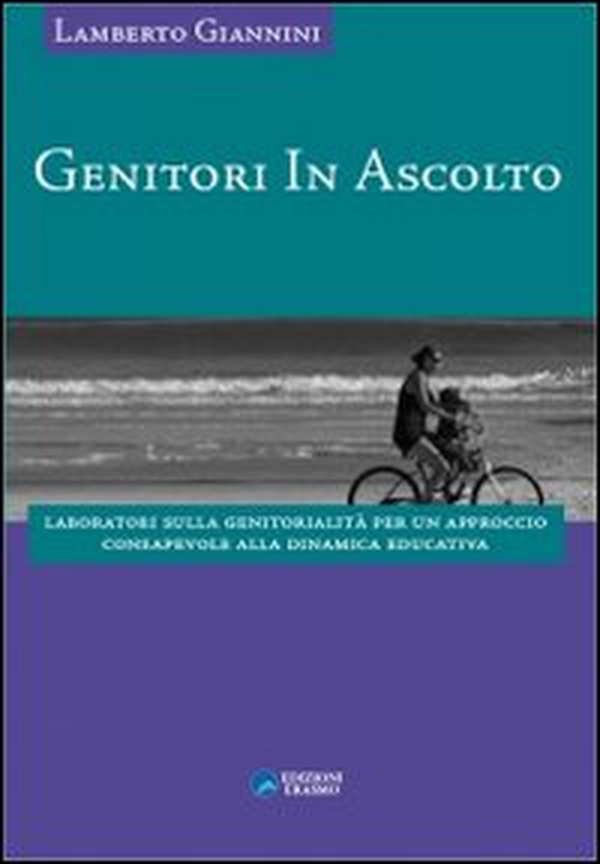 Genitori in ascolto. Laboratori sulla genitorialità per un approccio consapevole alla dinamica educativa - Librerie.coop Genitori in ascolto. Laboratori sulla genitorialità per un approccio consapevole alla dinamica educativa - Librerie.coop