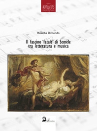 Il fascino fatale di Semele tra letteratura e musica - Librerie.coop