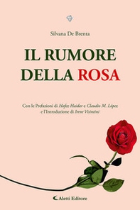 Il rumore della rosa - Librerie.coop