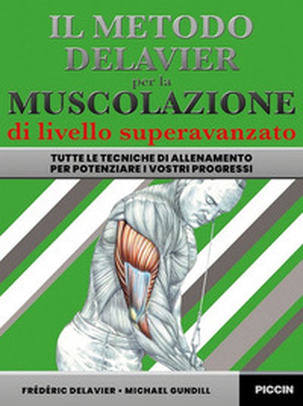 Il metodo Delavier per la muscolazione di livello superavanzato. Tutte le tecniche di allenamento per potenziare i vostri progressi - Librerie.coop Il metodo Delavier per la muscolazione di livello superavanzato. Tutte le tecniche di allenamento per potenziare i vostri progressi - Librerie.coop