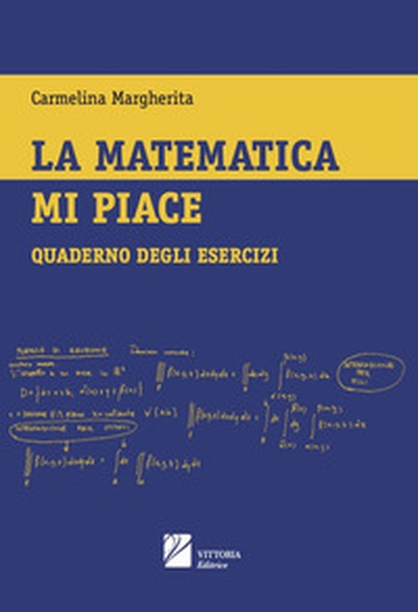 La matematica mi piace. Quaderno degli esercizi - Librerie.coop La matematica mi piace. Quaderno degli esercizi - Librerie.coop