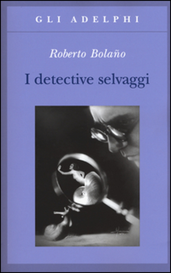 I detective selvaggi - Librerie.coop I detective selvaggi - Librerie.coop