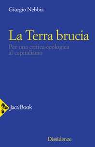 La Terra brucia. Per una critica ecologica al capitalismo - Librerie.coop