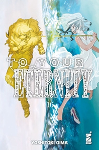 To your eternity - Vol. 16 - Librerie.coop