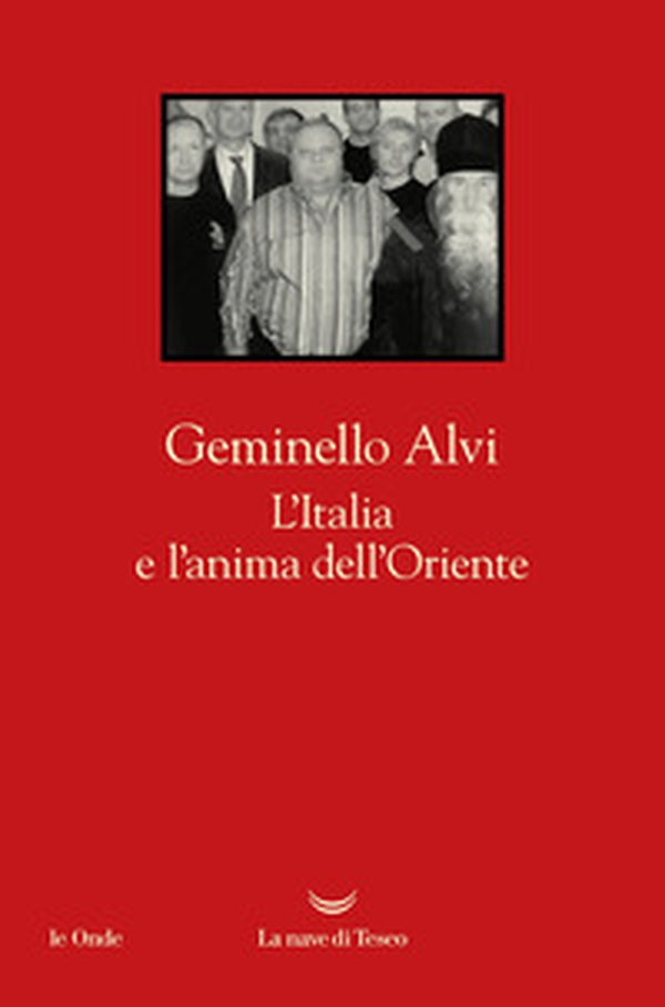 L'Italia e l'anima dell'Oriente - Librerie.coop L'Italia e l'anima dell'Oriente - Librerie.coop
