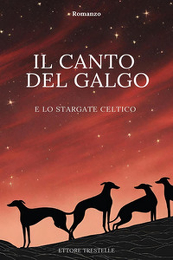 Il canto del galgo e lo stargate celtico - Librerie.coop Il canto del galgo e lo stargate celtico - Librerie.coop