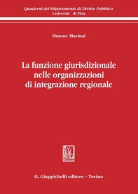 La funzione giurisdizionale nelle organizzazioni di integrazione regionale - Librerie.coop La funzione giurisdizionale nelle organizzazioni di integrazione regionale - Librerie.coop