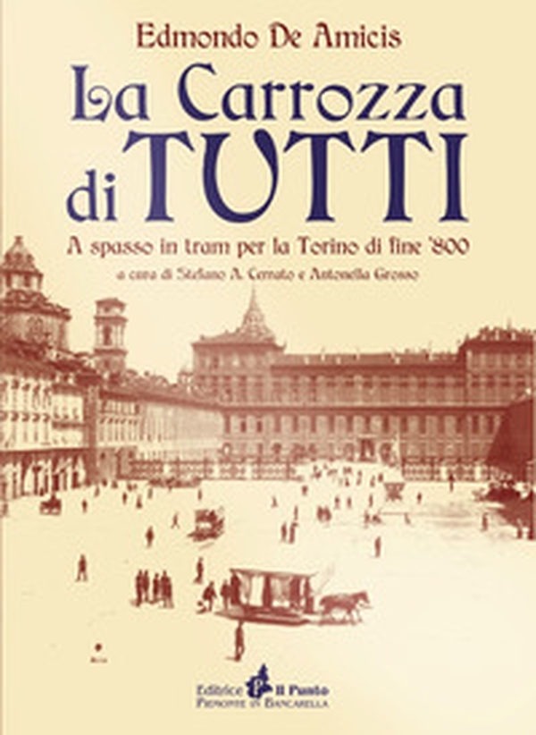 La carrozza di tutti. A spasso in tram nella Torino di fine Ottocento - Librerie.coop La carrozza di tutti. A spasso in tram nella Torino di fine Ottocento - Librerie.coop