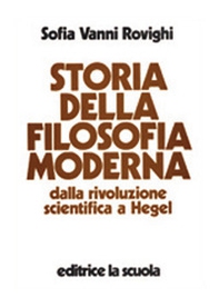 Storia della filosofia moderna. Dalla rivoluzione scientifica a Hegel - Librerie.coop