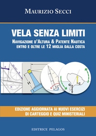 Vela senza limiti. Navigazione d'altura & patente nautica entro e oltre le 12 miglia dalla costa - Librerie.coop Vela senza limiti. Navigazione d'altura & patente nautica entro e oltre le 12 miglia dalla costa - Librerie.coop