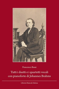 Tutti i duetti e i quartetti vocali con pianoforte di Johannes Brahms. Guida alla lettura e all'ascolto. Testo tedesco a fronte - Librerie.coop Tutti i duetti e i quartetti vocali con pianoforte di Johannes Brahms. Guida alla lettura e all'ascolto. Testo tedesco a fronte - Librerie.coop