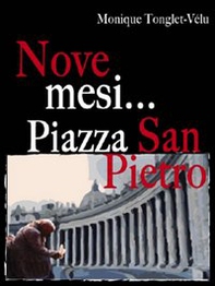 Nove mesi. Piazza San Pietro - Librerie.coop Nove mesi. Piazza San Pietro - Librerie.coop