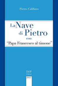 La nave di Pietro con «Papa Francesco al timone» - Librerie.coop La nave di Pietro con «Papa Francesco al timone» - Librerie.coop