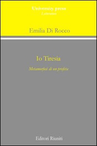 Io Tiresia. Metamorfosi di un profeta - Librerie.coop Io Tiresia. Metamorfosi di un profeta - Librerie.coop