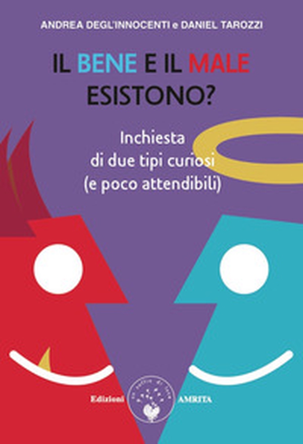 Il bene e il male esistono? inchiesta di due tipi curiosi (e poco attendibili) - Librerie.coop Il bene e il male esistono? inchiesta di due tipi curiosi (e poco attendibili) - Librerie.coop