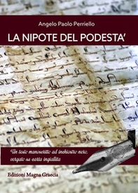La nipote del podestà. Un testo manoscritto ad inchiostro nero, vergato su carta ingiallita - Librerie.coop