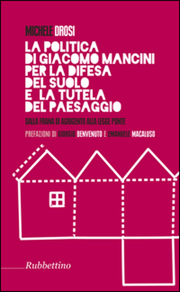 La politica di Giacomo Mancini per la difesa del suolo - Librerie.coop La politica di Giacomo Mancini per la difesa del suolo - Librerie.coop