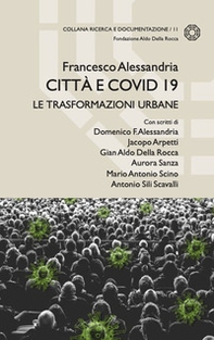 Città e Covid 19. Le trasformazioni urbane - Librerie.coop
