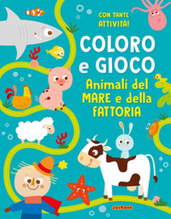 Animali del mare e della fattoria. Coloro e gioco - Librerie.coop Animali del mare e della fattoria. Coloro e gioco - Librerie.coop