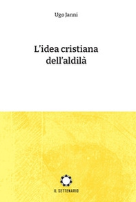 L'idea cristiana dell'aldilà - Librerie.coop