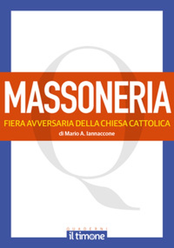 La massoneria. Fiera avversaria della chiesa cattolica - Librerie.coop La massoneria. Fiera avversaria della chiesa cattolica - Librerie.coop