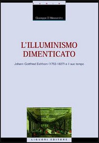 L'illuminismo dimenticato. Johann Gottfried Eichhorn (1752-1827) e il suo tempo - Librerie.coop