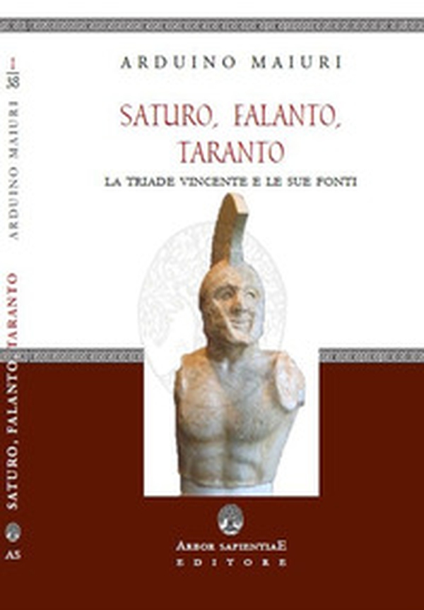 Saturo, Falanto, Taranto. La triade vincente e le sue fonti - Librerie.coop Saturo, Falanto, Taranto. La triade vincente e le sue fonti - Librerie.coop