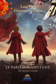 Le partite inaspettate. Tre racconti insoliti - Librerie.coop