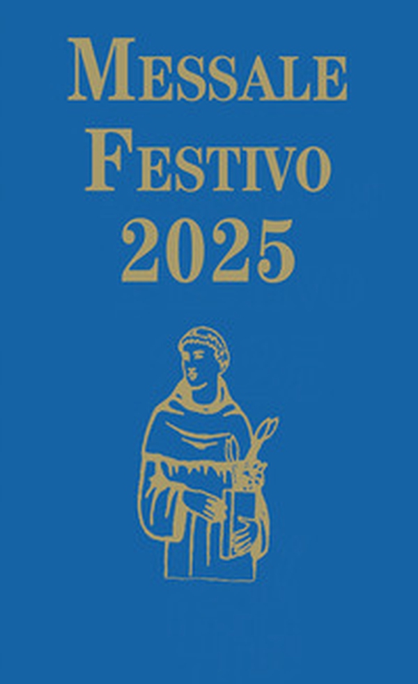 Messale festivo 2025. Edizione per la famiglia antoniana - Librerie.coop Messale festivo 2025. Edizione per la famiglia antoniana - Librerie.coop