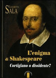 L'enigma di Shakespeare. Cortigiano o dissidente? - Librerie.coop L'enigma di Shakespeare. Cortigiano o dissidente? - Librerie.coop