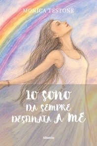 Io sono da sempre destinata a me - Librerie.coop