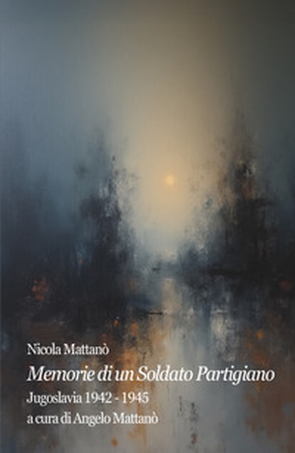 Memorie di un soldato partigiano. Jugoslavia 1942-1945 - Librerie.coop
