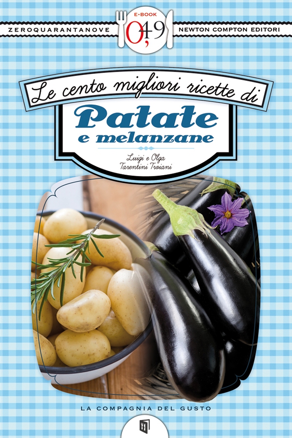 Le cento migliori ricette di patate e melanzane - Librerie.coop Le cento migliori ricette di patate e melanzane - Librerie.coop