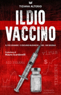 Il dio vaccino. Il più grande e oscuro business del 21° secolo. Ediz. multilingue - Librerie.coop