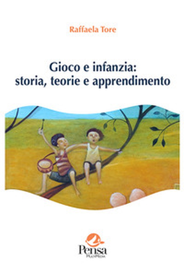 Gioco e infanzia: storia, teorie e apprendimento - Librerie.coop Gioco e infanzia: storia, teorie e apprendimento - Librerie.coop