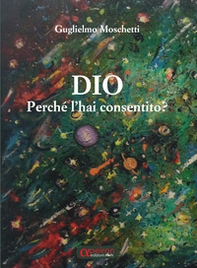 Dio perché lo hai consentito? - Librerie.coop