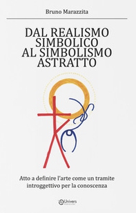 Dal realismo simbolico al simbolismo astratto - Librerie.coop