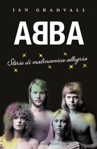 Abba. Storie di malinconica allegria - Librerie.coop