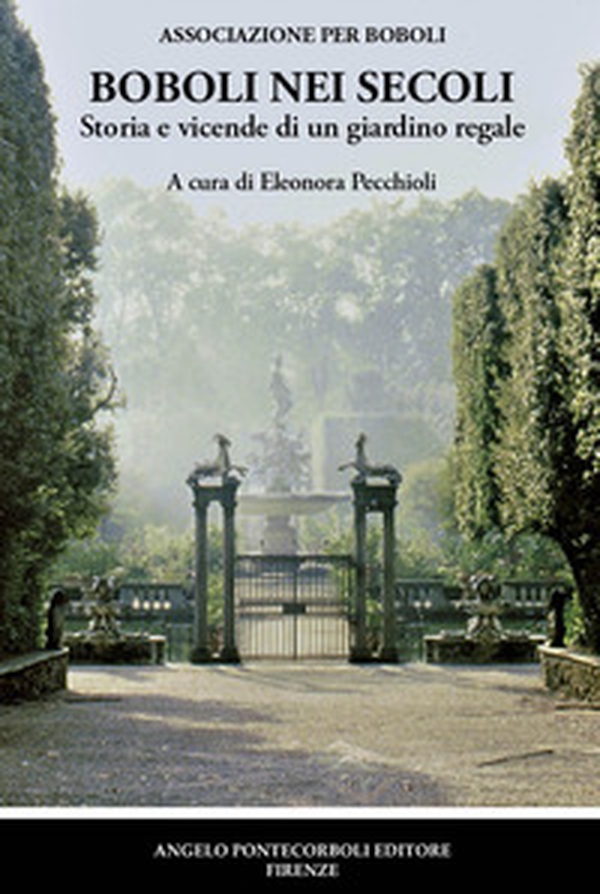 Boboli nei secoli. Storia e vicende di un giardino regale - Librerie.coop Boboli nei secoli. Storia e vicende di un giardino regale - Librerie.coop