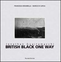 Jonathan Guaitamacchi. British black one way. Ediz. italiana e inglese - Librerie.coop Jonathan Guaitamacchi. British black one way. Ediz. italiana e inglese - Librerie.coop