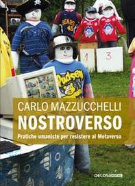 Nostroverso. Pratiche umaniste per resistere al Metaverso - Librerie.coop