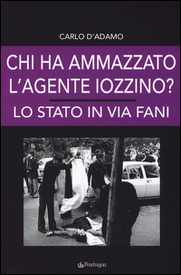 Chi ha ammazzato l'agente Iozzino? Lo Stato in via Fani - Librerie.coop Chi ha ammazzato l'agente Iozzino? Lo Stato in via Fani - Librerie.coop