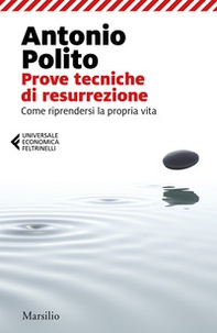 Prove tecniche di resurrezione. Come riprendersi la propria vita - Librerie.coop