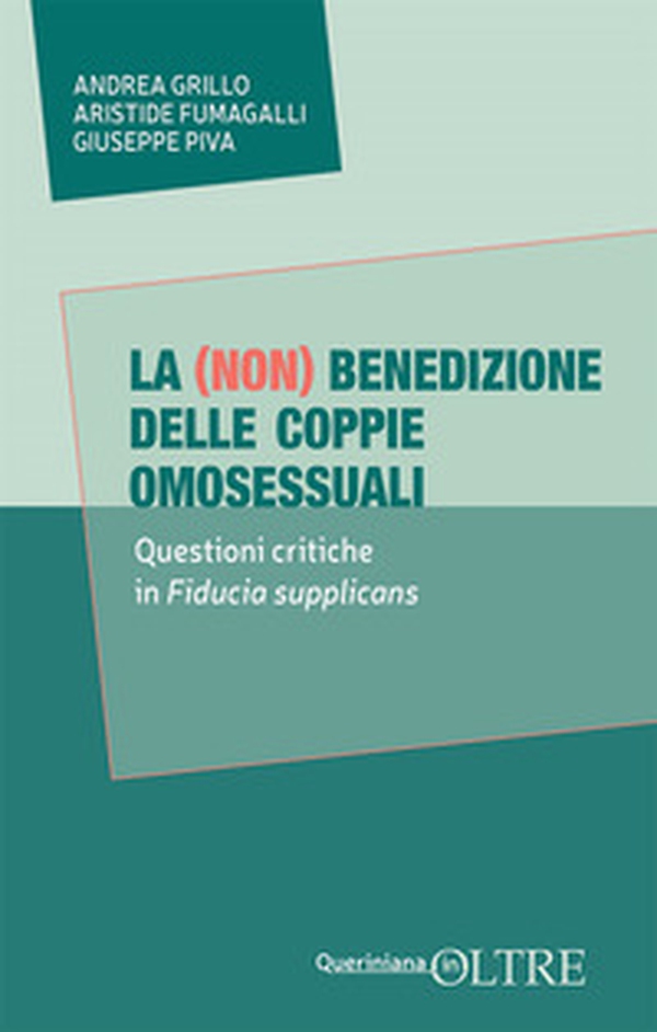 La (non) benedizione delle coppie omosessuali. Questione critiche in Fiducia supplicans - Librerie.coop La (non) benedizione delle coppie omosessuali. Questione critiche in Fiducia supplicans - Librerie.coop