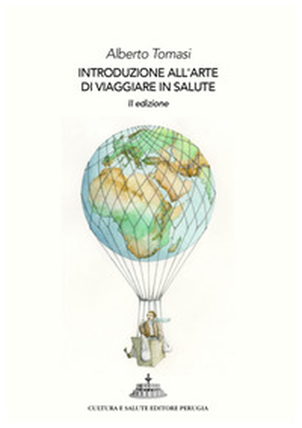Introduzione all'arte di viaggiare in salute. 101 perché ai quali saper rispondere (prima di partire) - Librerie.coop Introduzione all'arte di viaggiare in salute. 101 perché ai quali saper rispondere (prima di partire) - Librerie.coop