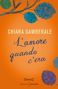 L'amore quando c'era - Librerie.coop L'amore quando c'era - Librerie.coop