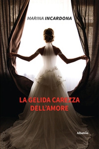 La gelida carezza dell'amore - Librerie.coop